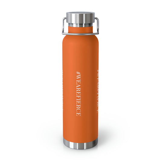 #WEAREFIERCE Copper Vacuum Insulated Bottle, 22oz